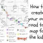 How To Create Your Own Road Trip Map Road Trip Fun